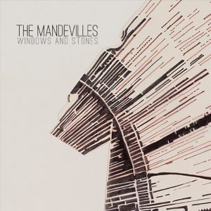 The Mandevilles – Windows and Stones